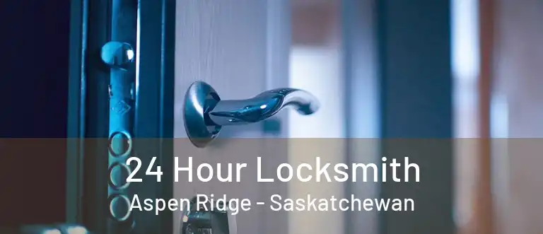 24 Hour Locksmith Aspen Ridge - Saskatchewan