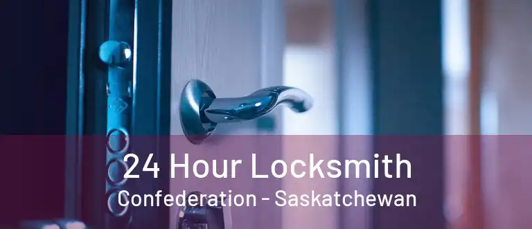 24 Hour Locksmith Confederation - Saskatchewan