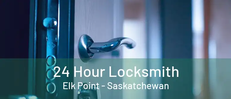 24 Hour Locksmith Elk Point - Saskatchewan