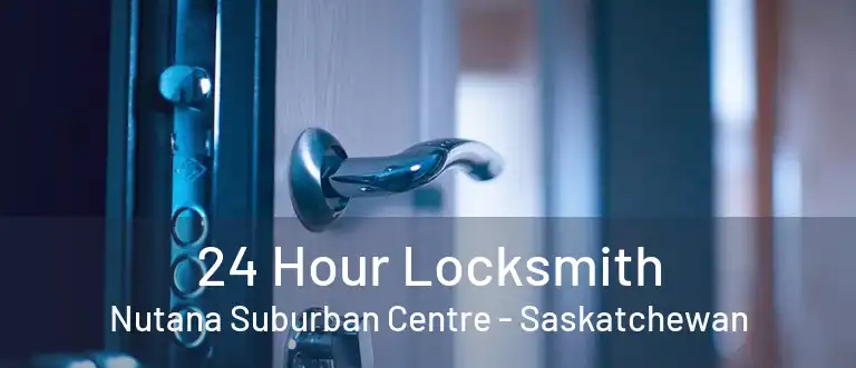 24 Hour Locksmith Nutana Suburban Centre - Saskatchewan