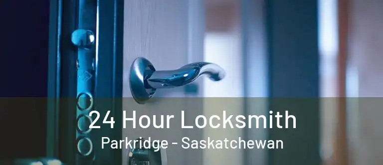 24 Hour Locksmith Parkridge - Saskatchewan