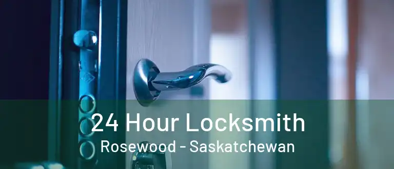 24 Hour Locksmith Rosewood - Saskatchewan