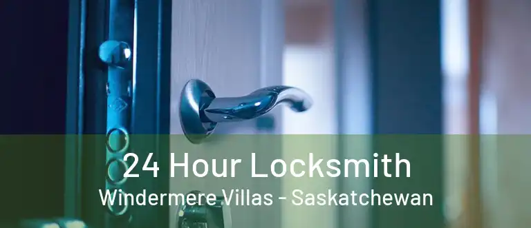 24 Hour Locksmith Windermere Villas - Saskatchewan