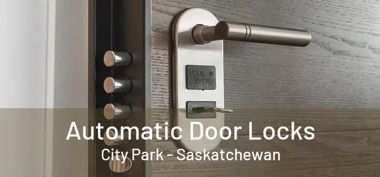 Automatic Door Locks City Park - Saskatchewan