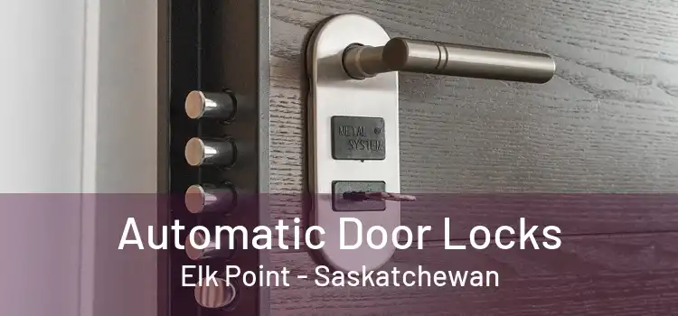 Automatic Door Locks Elk Point - Saskatchewan