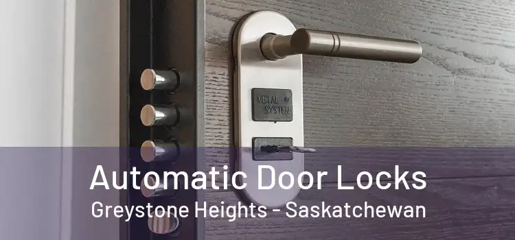 Automatic Door Locks Greystone Heights - Saskatchewan