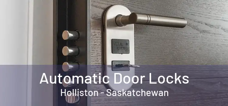 Automatic Door Locks Holliston - Saskatchewan