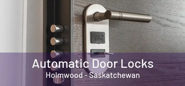 Automatic Door Locks Holmwood - Saskatchewan