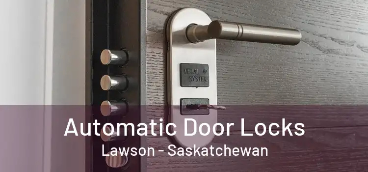 Automatic Door Locks Lawson - Saskatchewan