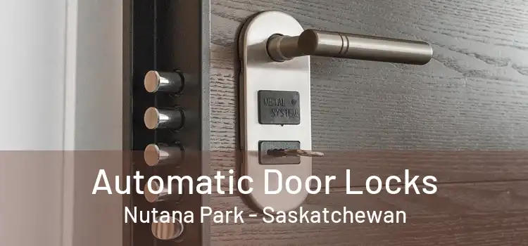 Automatic Door Locks Nutana Park - Saskatchewan