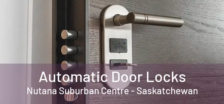 Automatic Door Locks Nutana Suburban Centre - Saskatchewan