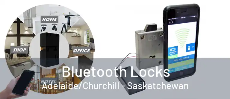 Bluetooth Locks Adelaide/Churchill - Saskatchewan