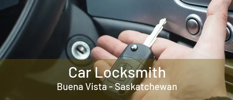 Car Locksmith Buena Vista - Saskatchewan