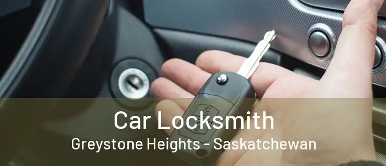 Car Locksmith Greystone Heights - Saskatchewan