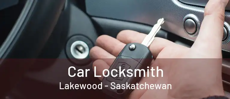 Car Locksmith Lakewood - Saskatchewan