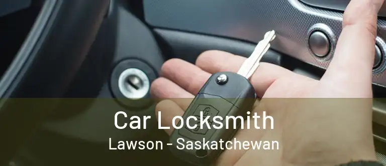 Car Locksmith Lawson - Saskatchewan