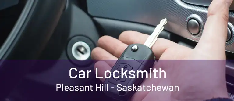 Car Locksmith Pleasant Hill - Saskatchewan