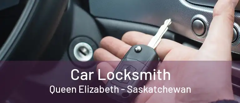 Car Locksmith Queen Elizabeth - Saskatchewan