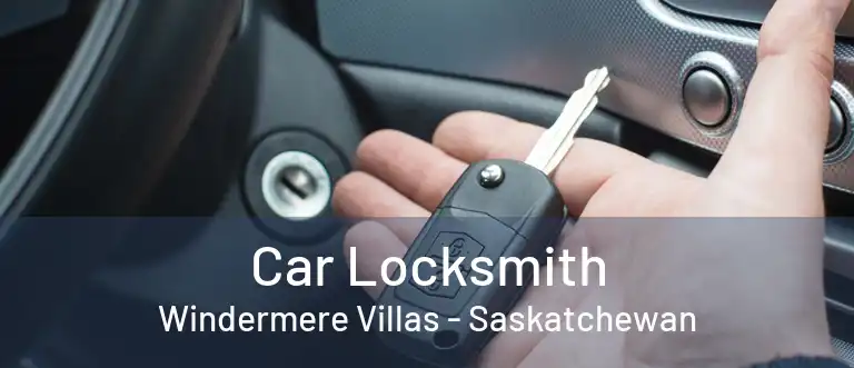 Car Locksmith Windermere Villas - Saskatchewan