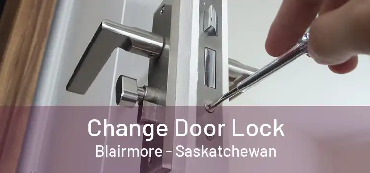 Change Door Lock Blairmore - Saskatchewan