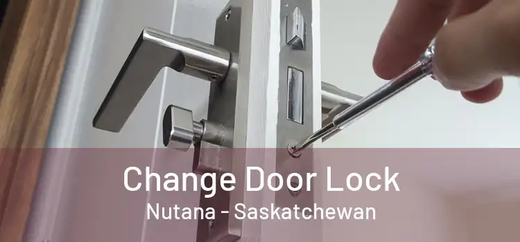 Change Door Lock Nutana - Saskatchewan