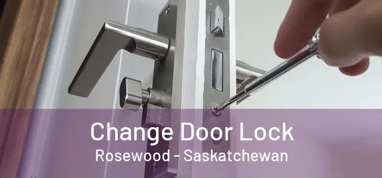 Change Door Lock Rosewood - Saskatchewan