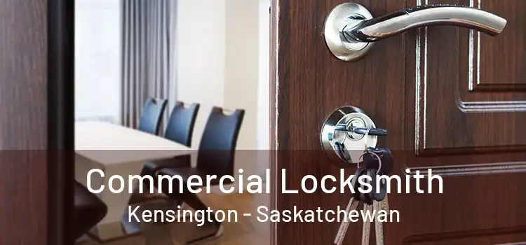 Commercial Locksmith Kensington - Saskatchewan