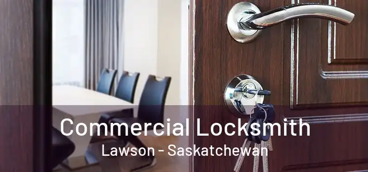 Commercial Locksmith Lawson - Saskatchewan