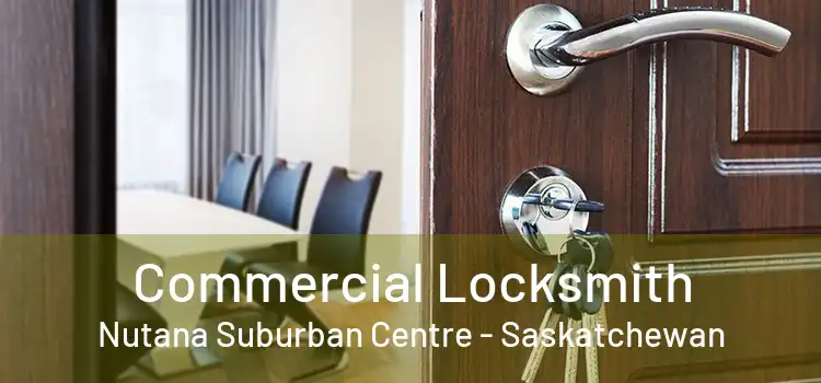 Commercial Locksmith Nutana Suburban Centre - Saskatchewan