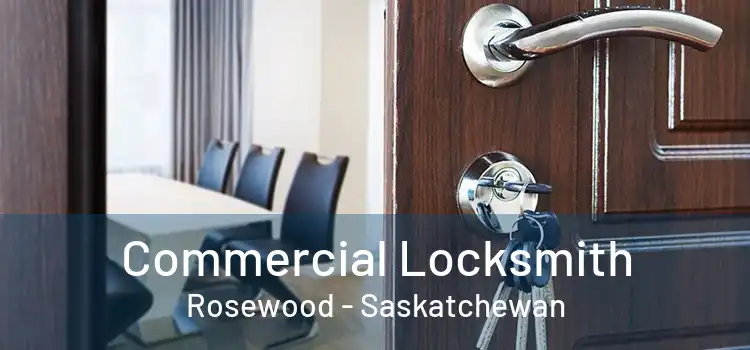 Commercial Locksmith Rosewood - Saskatchewan