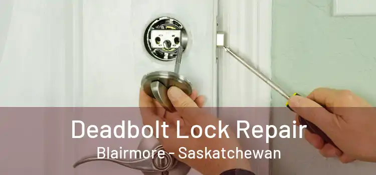 Deadbolt Lock Repair Blairmore - Saskatchewan