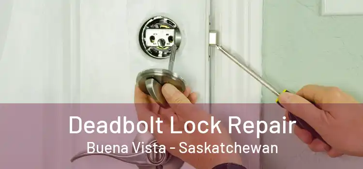 Deadbolt Lock Repair Buena Vista - Saskatchewan