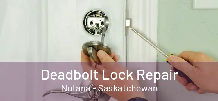 Deadbolt Lock Repair Nutana - Saskatchewan