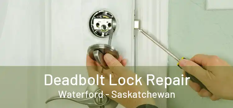 Deadbolt Lock Repair Waterford - Saskatchewan