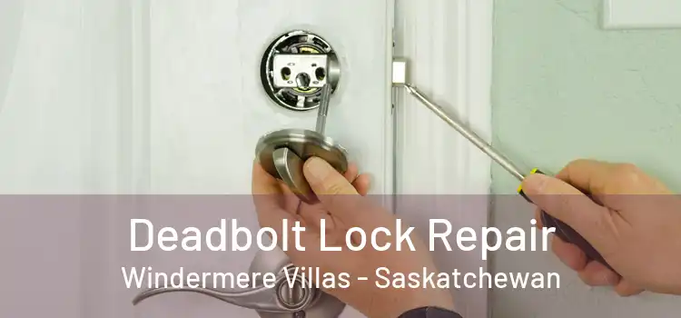 Deadbolt Lock Repair Windermere Villas - Saskatchewan