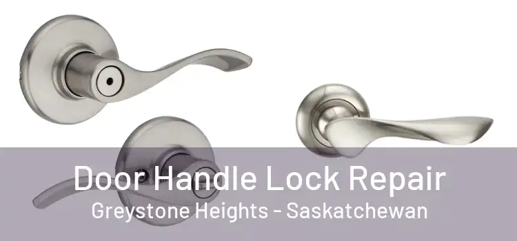 Door Handle Lock Repair Greystone Heights - Saskatchewan