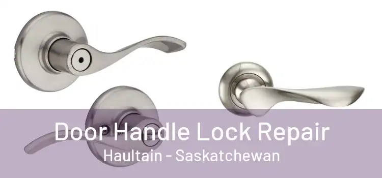 Door Handle Lock Repair Haultain - Saskatchewan