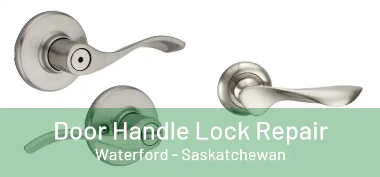 Door Handle Lock Repair Waterford - Saskatchewan