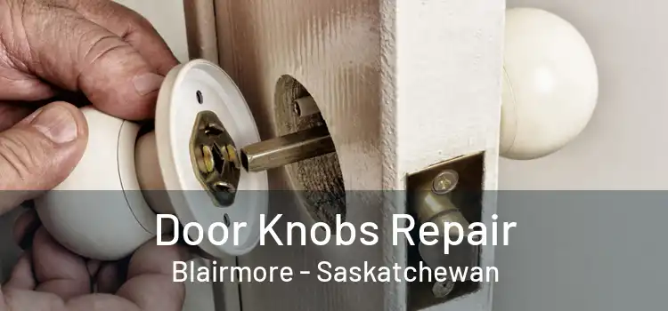 Door Knobs Repair Blairmore - Saskatchewan