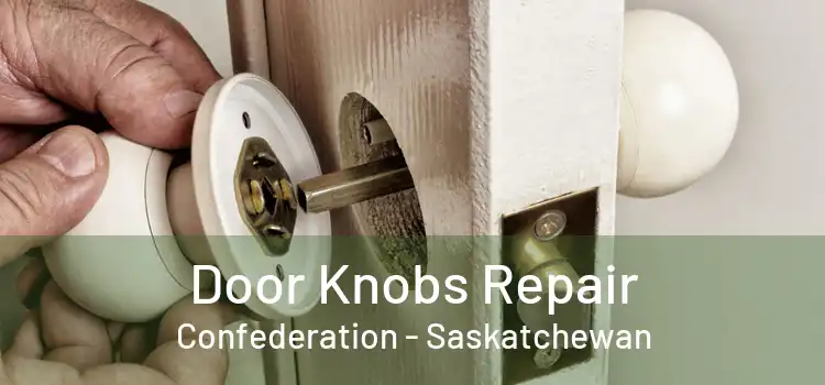 Door Knobs Repair Confederation - Saskatchewan