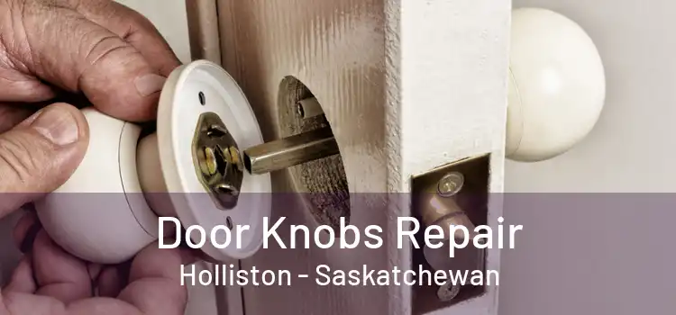 Door Knobs Repair Holliston - Saskatchewan