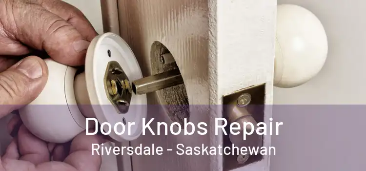 Door Knobs Repair Riversdale - Saskatchewan