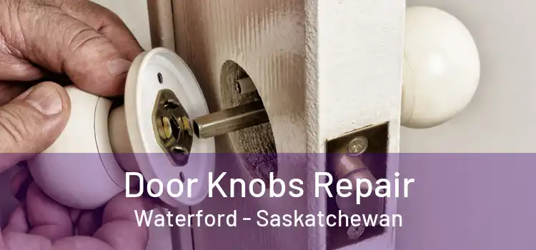 Door Knobs Repair Waterford - Saskatchewan