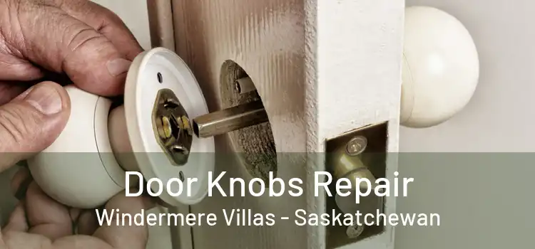 Door Knobs Repair Windermere Villas - Saskatchewan