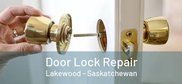 Door Lock Repair Lakewood - Saskatchewan