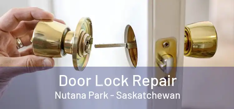 Door Lock Repair Nutana Park - Saskatchewan