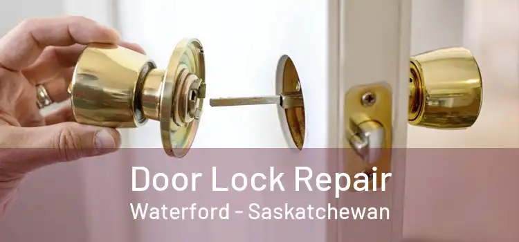 Door Lock Repair Waterford - Saskatchewan