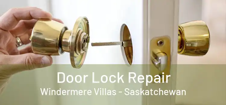 Door Lock Repair Windermere Villas - Saskatchewan