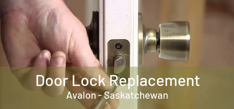 Door Lock Replacement Avalon - Saskatchewan