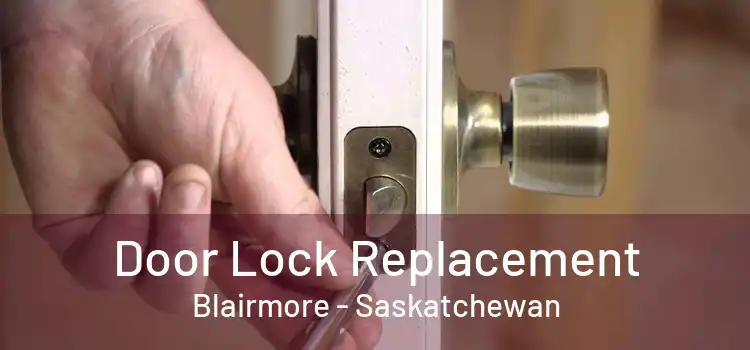 Door Lock Replacement Blairmore - Saskatchewan